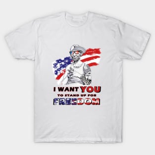 I want YOU to stand up for your FREEDOM - American Patriot Design T-Shirt